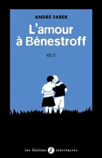 L'amour à Bénestroff : récit