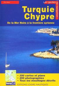 Turquie et Chypre : guide de croisière des côtes turques de Méditerranée et de Mer Noire, et de l'île de Chypre