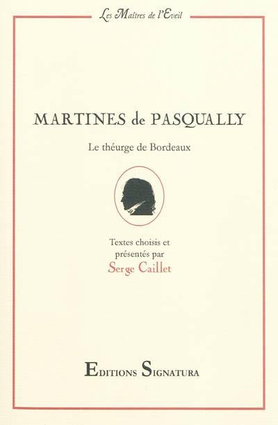 Martines de Pasqually : le théurge de Bordeaux