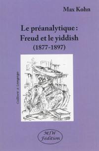 Freud et le yiddish : le préanalytique (1877-1897)