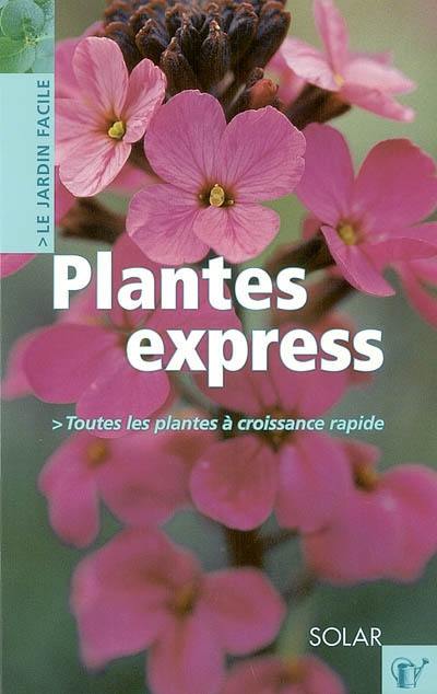 Plantes express : toutes les plantes à croissance rapide