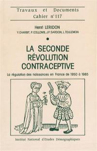 La Seconde révolution contraceptive : la régulation des naissances en France de 1950 à 1985