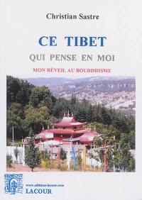 Ce Tibet qui pense en moi : mon réveil au bouddhisme