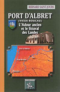 Port-d'Albret, Vieux-Boucau : l'Adour ancien et le littoral des Landes