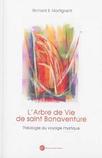 L'arbre de vie de saint Bonaventure : théologie du voyage mystique