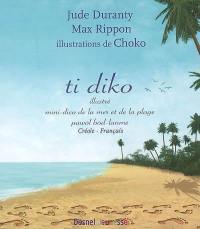Ti diko : mini-dico de la mer et de la plage, pawol bod-lanmè : créole-français
