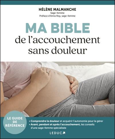 Ma bible de l'accouchement sans douleur : le guide de référence