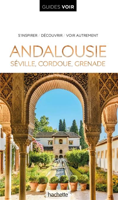 Andalousie : Séville, Cordoue, Grenade