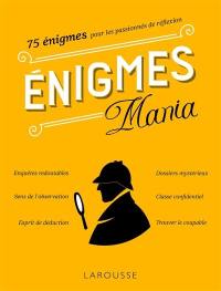Enigmes mania : 75 énigmes pour les passionnées de réflexion