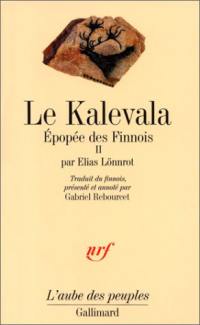 Le Kalevala : épopée des Finnois. Vol. 2