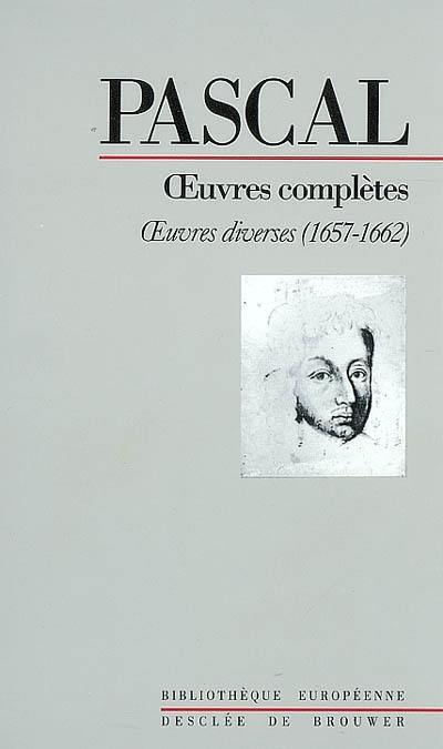 Oeuvres complètes. Vol. 4. Oeuvres diverses (1657-1662)