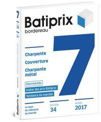 Batiprix 2017 : bordereau. Vol. 7. Charpente, couverture, charpente métal