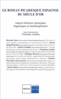 Le roman picaresque espagnol du Siècle d'or : aspects littéraires, historiques, linguistiques et interdisciplinaires