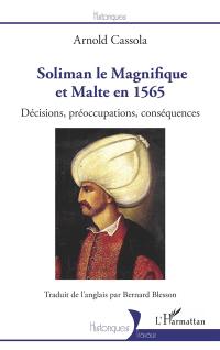 Soliman le Magnifique et Malte en 1565 : décisions, préoccupations, conséquences