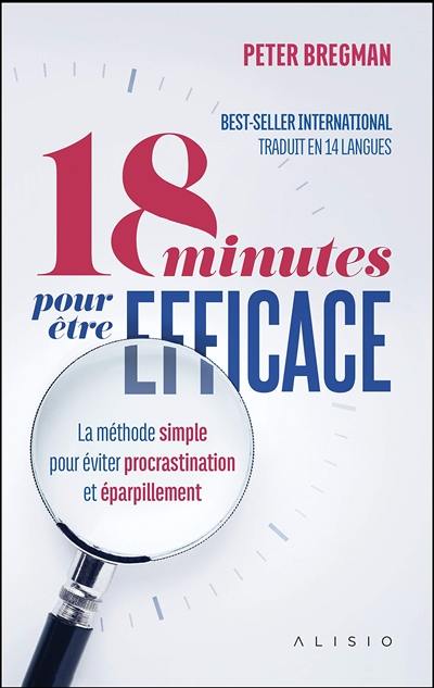 18 minutes pour être efficace : la méthode simple pour éviter procrastination et éparpillement