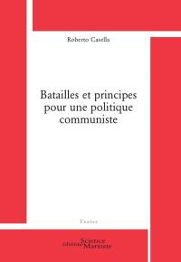 Batailles et principes pour une politique communiste