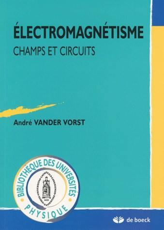 Electromagnétisme : champs et circuits