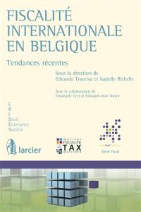 Fiscalité internationale en Belgique : tendances récentes