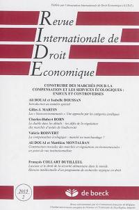Revue internationale de droit économique, n° 2 (2015). Construire des marchés pour la compensation et les services écologiques : enjeux et controverses
