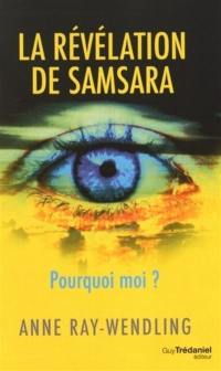 La révélation de Samsara : pourquoi moi ?