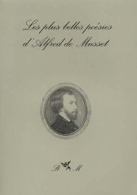 Les plus belles poésies d'Alfred de Musset (1810-1857)