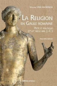 La religion en Gaule romaine : piété et politique, Ier au IVe siècle apr. J.-C.