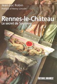 Rennes-le-Château : le secret de Saunière