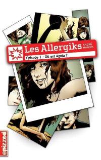 Les Allergiks. Vol. 1. Où est Agota?