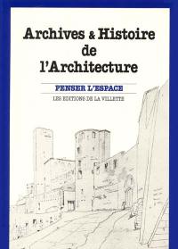 Archives et histoire de l'architecture : actes du colloque des 5, 6 et 7 mai 1988, à Paris
