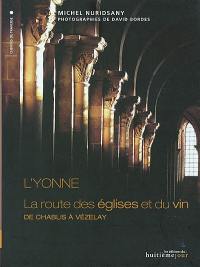 L'Yonne : la route des églises et du vin, de Chablis à Vézelay
