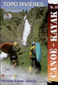 Topo rivières, Hautes-Alpes-Ubaye : canoë-kayak, 51 parcours