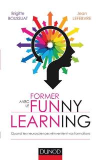 Former avec le funny learning : quand les neurosciences réinventent vos formations