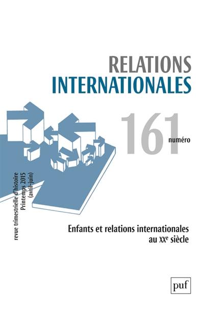 Relations internationales, n° 161. Enfants et relations internationales au XXe siècle
