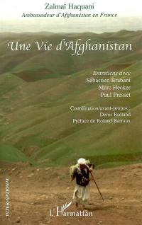 Une vie d'Afghanistan : entretiens avec Sébastien Brabant, Marc Hecker, Paul Presset