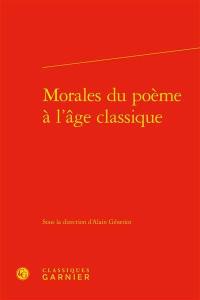 Morales du poème à l'âge classique