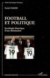 Football et politique : sociologie historique d'une domination