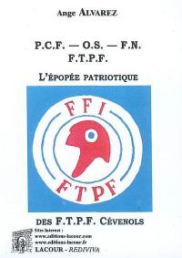 L'épopée patriotique des FTPF cévenols : PCF, OS, FN, FTPF