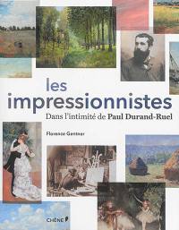 Les impressionnistes : dans l'intimité de Paul Durand-Ruel