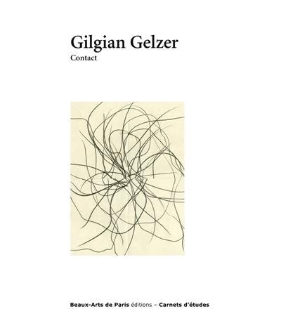 Gilgian Gelzer : contact : exposition, Paris, Ecole nationale supérieure des beaux-arts, Cabinet des dessins Jean Bonna, 12 mai-12 juillet 2017