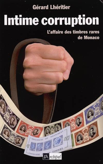 Intime corruption : l'affaire des timbres rares de Monaco