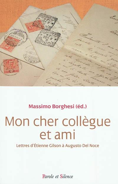 Cher collègue et ami : lettres d'Etienne Gilson à Augusto Del Noce : 1964-1969