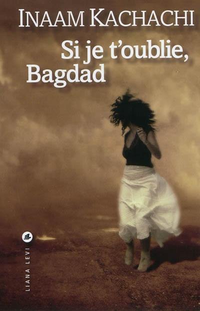 Si je t'oublie, Bagdad