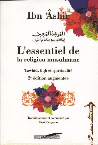 L'essentiel de la religion musulmane : tawhîd, fiqh et spiritualité