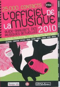 L'officiel de la musique 2010 : guide-annuaire des musiques actuelles : 25.000 contacts