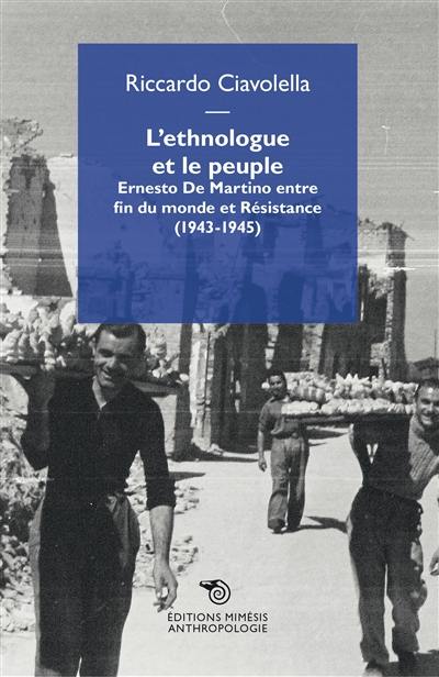 L'ethnologue et le peuple : Ernesto de Martino entre fin du monde et Résistance (1943-1945)