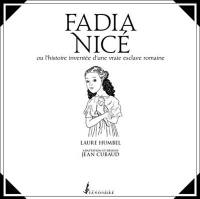 Fadia Nicé ou L'histoire inventée d'une vraie esclave romaine