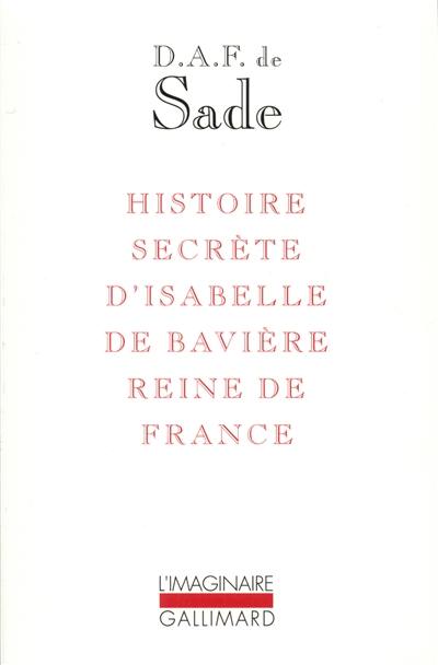 Histoire secrète d'Isabelle de Bavière, reine de France