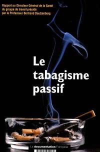 Le tabagisme passif : rapport au Directeur général de la santé
