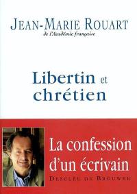 Libertin et chrétien : entretiens avec Marc Leboucher