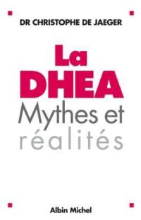 La DHEA : mythes et réalités